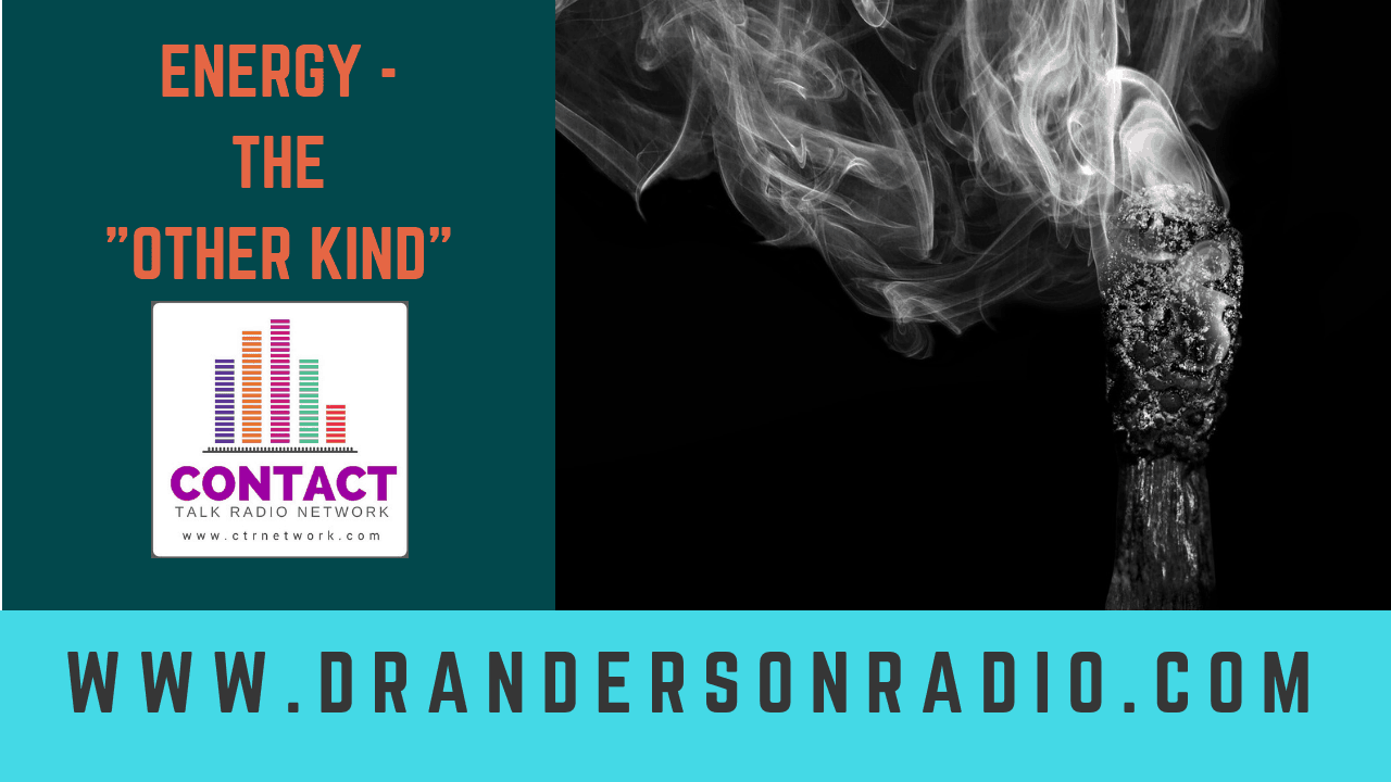 Energy – The “Other Kind…”