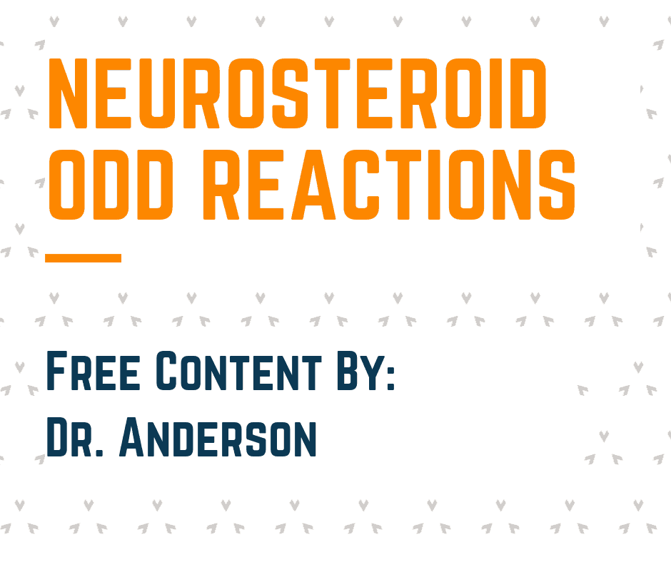 Neurosteroid off reactions, free content by dr. anderson